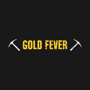 Fever | Gold Panning & Gold Prospecting T-Shirt