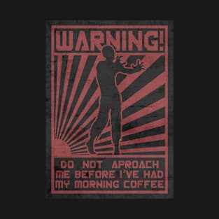 Coffee Zombie. Do not Aproach. T-Shirt