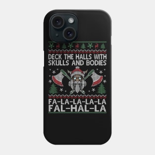 Deck The Halls With Skulls And Bodies Funny Ugly Viking Christmas Gift Phone Case