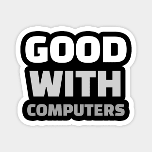 Good With Computers Magnet