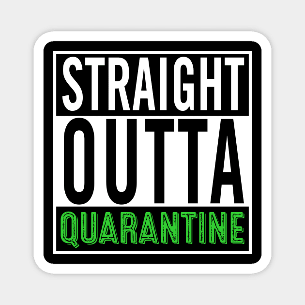 Straight Outta Quarantine Magnet by WMKDesign