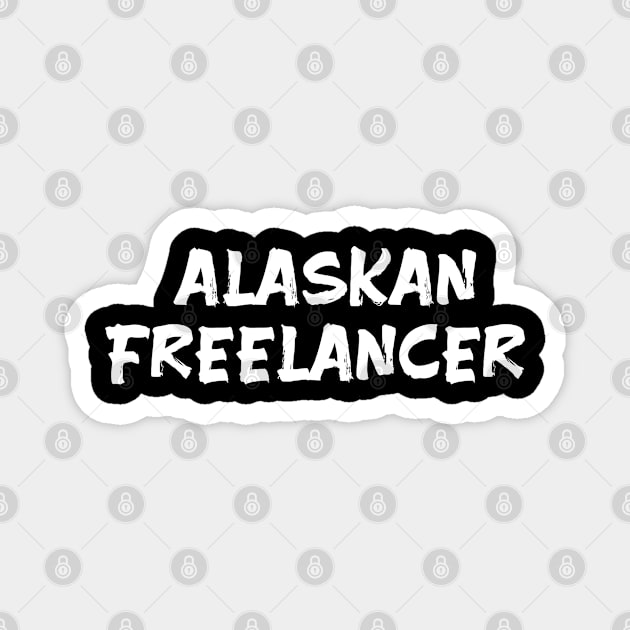 Alaskan Freelancer for freelancers of Alaska Magnet by Spaceboyishere