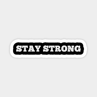 Stay Strong Magnet