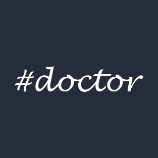 Doctor Profession - Hashtag Design T-Shirt