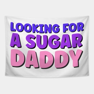 Sugar daddy sarcastic funny quote Tapestry