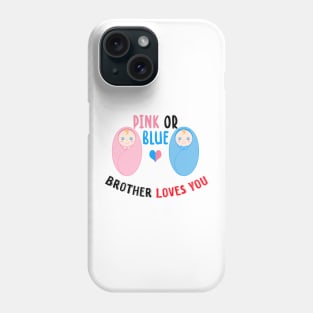 Pink or blue brother loves you Phone Case