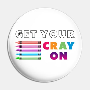 get your cray on first day of school white colourful Pin