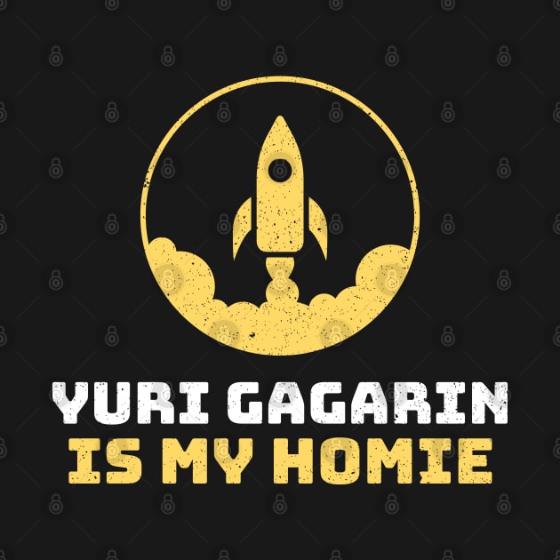 Yuri Gagarin is My Homie by cacostadesign