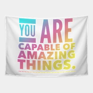 You Are Capable Of Amazing Things Tapestry