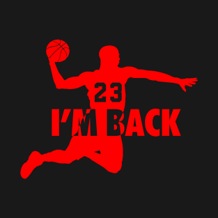 Michael Jordan I'm back 23 T-Shirt