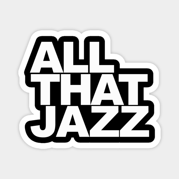 All That Jazz Magnet by sensimedia