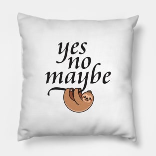 Yes. No. Maybe. (2) - Minimum Effort Sloth Pillow