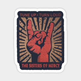 Tune up . Turn loud The Sisters of Mercy Magnet