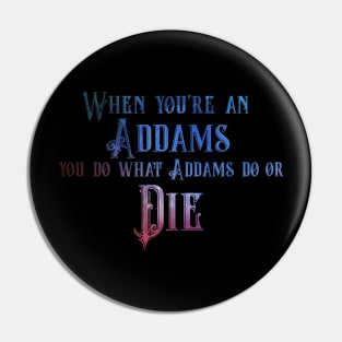 When You're an Addams Pin