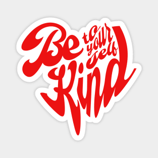 Be Kind to Yourself Red Magnet