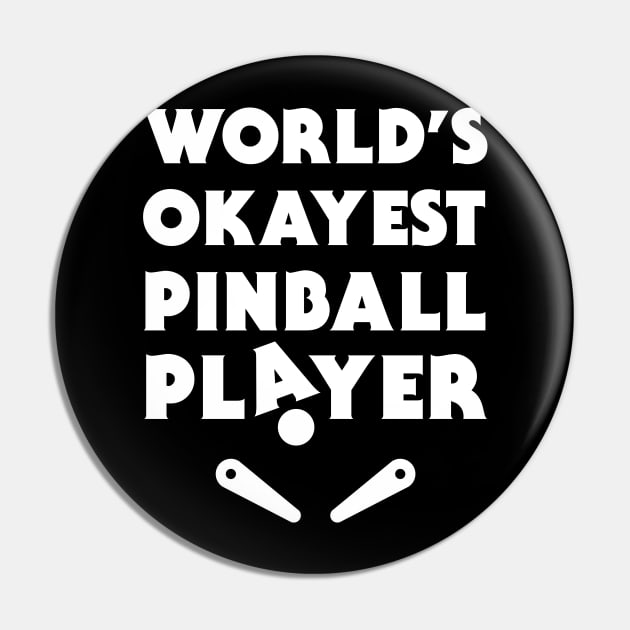 Funny Pinball Player Quote Pin by MeatMan