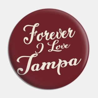 Forever i love Tampa Pin