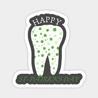 happy st patrick's day tooth, for funny dentist Magnet