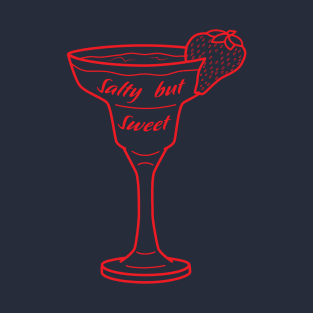 Salty but Sweet - Strawberry Margarita T-Shirt