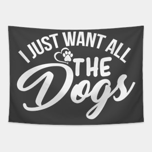 I Just want All the Dogs Tapestry