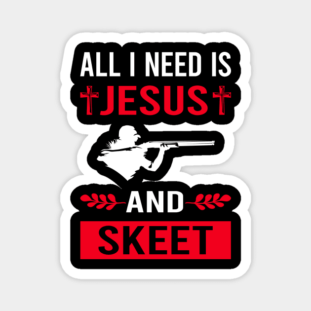 I Need Jesus And Skeet Shooting Magnet by Bourguignon Aror