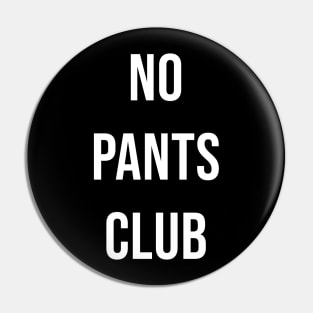 no pants club Pin