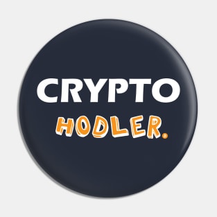 Crypto Hodler, Funny Bitcoin, HODL Bitcoin, hodler, Cryptocurrency, Crypto, Btc, Blockchain Pin