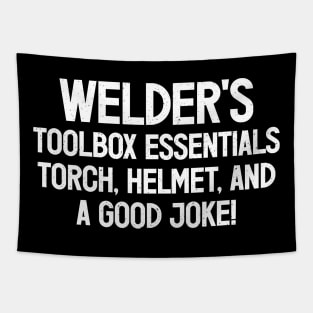 Welder's Toolbox Essentials Torch, Helmet, and a Good Joke! Tapestry