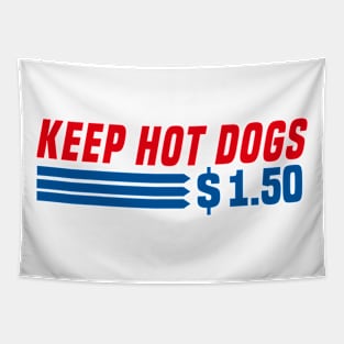 Keep Hot Dogs $1.50 Tapestry