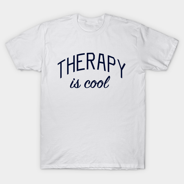 Therapy is Cool - Therapy - T-Shirt