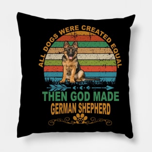 All Dogs Were Created Equal Then God Made German Shepherd Vintage Pillow