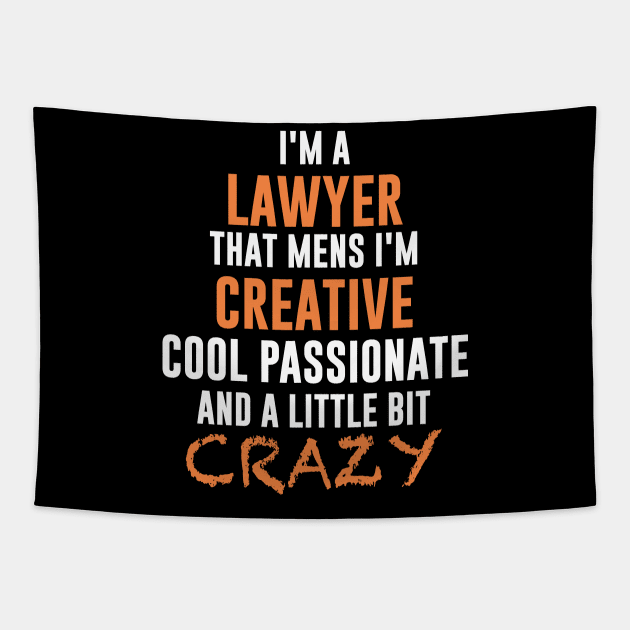 I am a crazy lawyer Tapestry by newledesigns