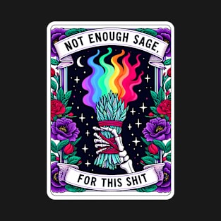 Not enough sage T-Shirt