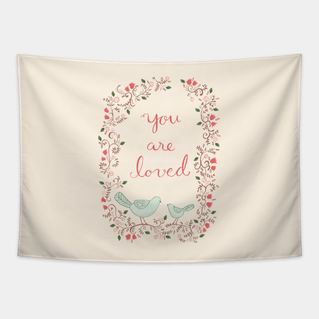 You are loved Tapestry by EpoqueGraphics