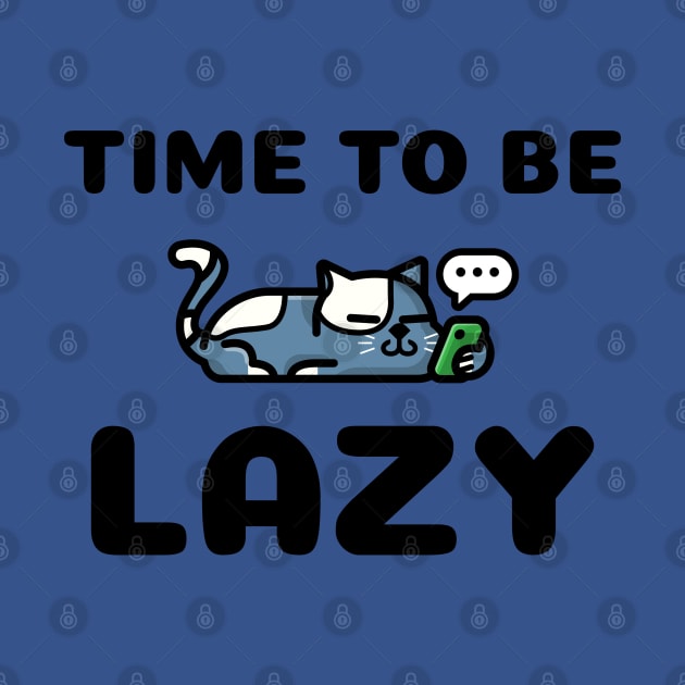 Time To Be Lazy Cat by Teesy