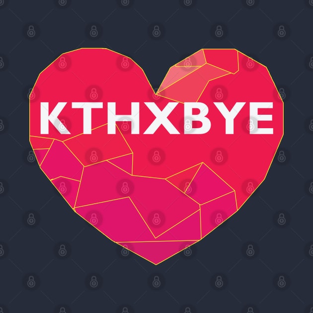 KTHXBYE by Lakeric