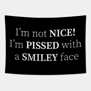 I'm not nice... Tapestry