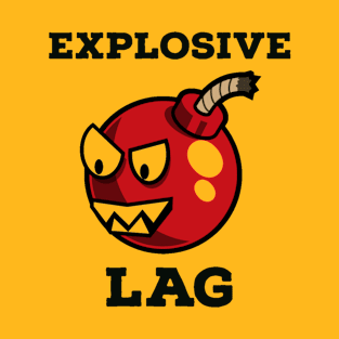 Explosive lag T-Shirt