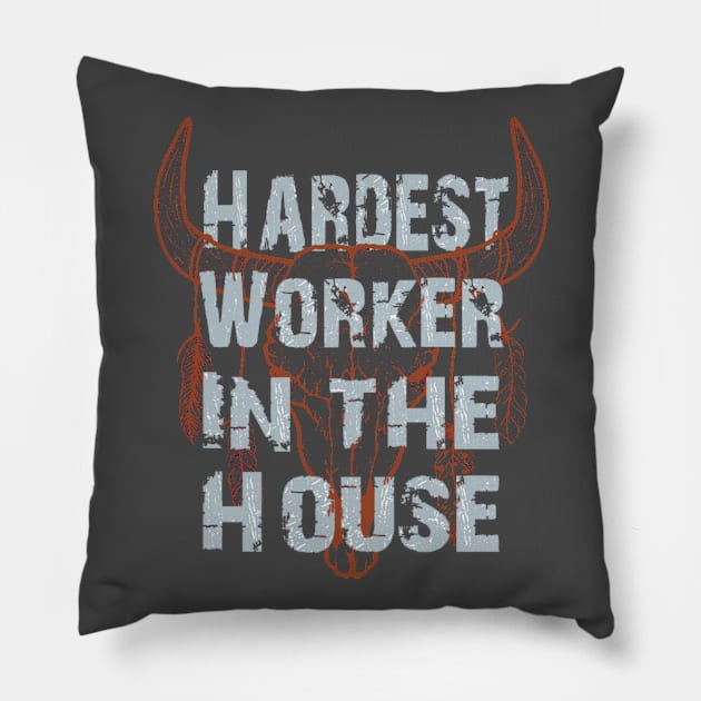 hardest worker in the house Pillow by mohamed705