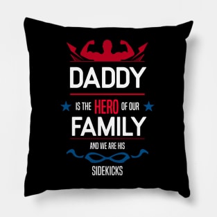 daddy is the hero of our family Re:Color 000 Pillow