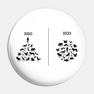 Eco not Ego Pin