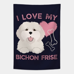 Cute valentine puppy Bichon Frise Life is better with my dogs My dog is my valentine Tapestry