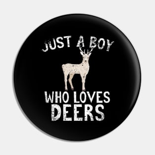 Just A Boy Who Loves Deers Pin