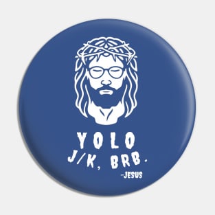 Yolo Jk Brb Jesus Easter Day Pin