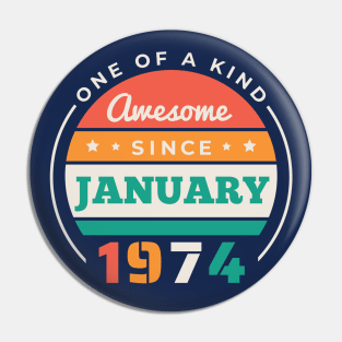 Retro Awesome Since January 1974 Birthday Vintage Bday 1974 Pin