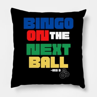 Bingo On The Next Ball Pillow