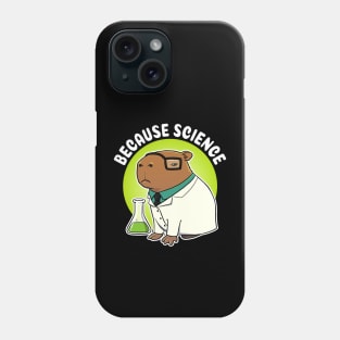 Because Science Capybara Science Phone Case