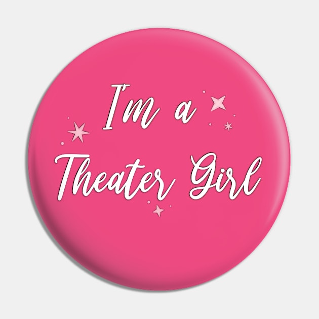 I'm a Theater Girl Pin by Hallmarkies Podcast Store