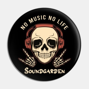 No music no life soundgarden Pin