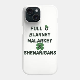 St Patricks Day Full O' Blarney Malarkey Shenanigans Phone Case